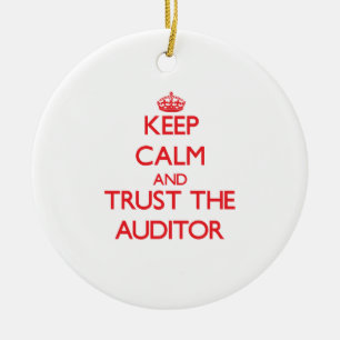 Keep Calm and Trust the Auditor Ceramic Ornament