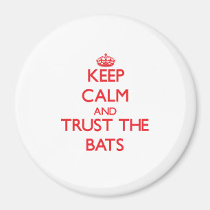 Keep calm and Trust the Bats Magnet