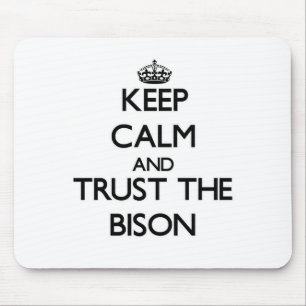 Keep calm and Trust the Bison Mouse Pad