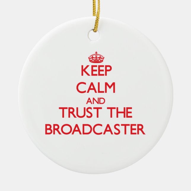 Keep Calm and Trust the Broadcaster Ceramic Tree Decoration (Front)