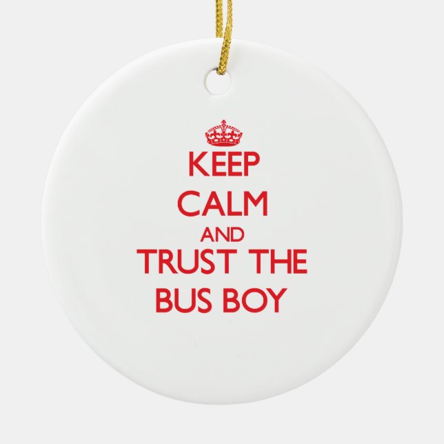 Keep Calm and Trust the Bus Boy Ceramic Tree Decoration (Front)