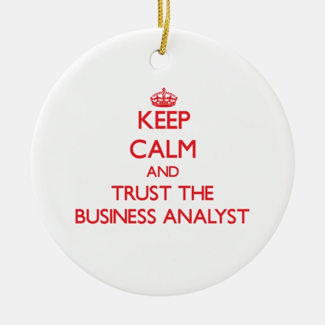 Keep Calm and Trust the Business Analyst Ceramic Tree Decoration (Front)