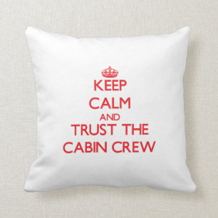 Keep Calm and Trust the Cabin Crew Cushion
