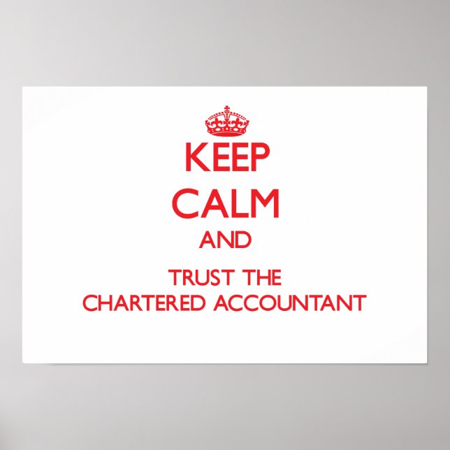 Keep Calm and Trust the Chartered Accountant Poster (Front)
