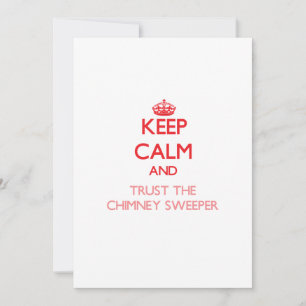Keep Calm and Trust the Chimney Sweeper