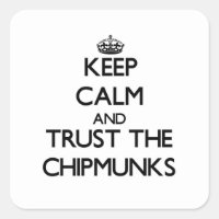 Keep calm and Trust the Chipmunks