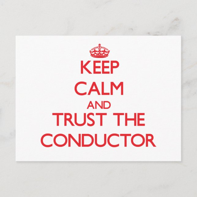 Keep Calm and Trust the Conductor Postcard (Front)