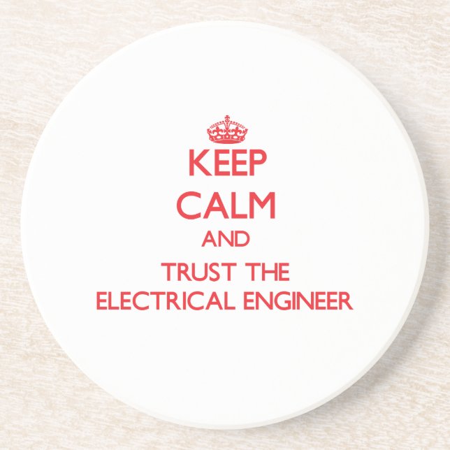 Keep Calm and Trust the Electrical Engineer Coaster (Front)