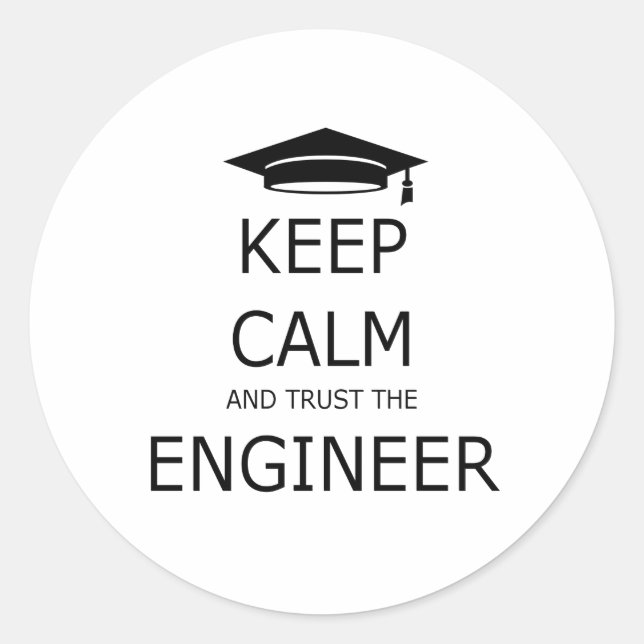 Keep calm and trust the engineering classic round sticker (Front)