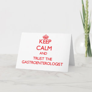 Keep Calm and Trust the Gastroenterologist Card