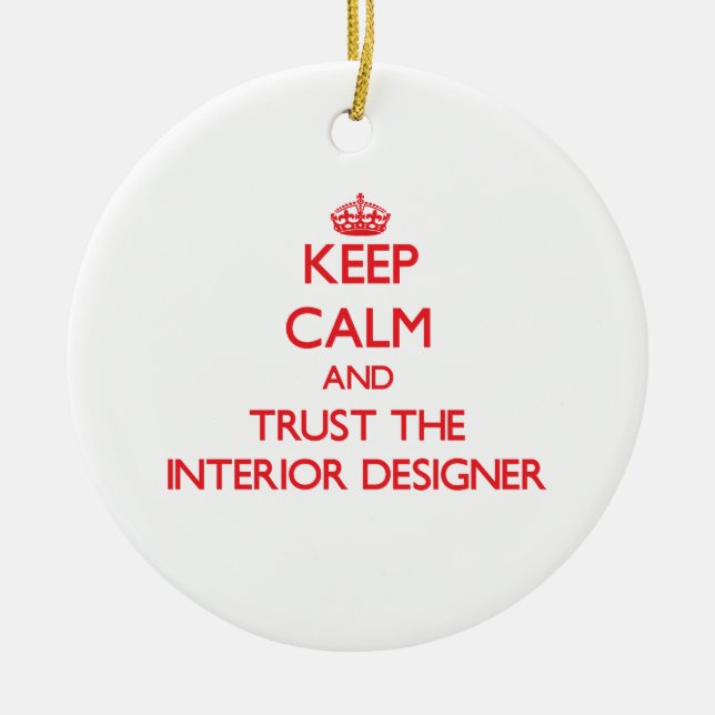 Keep Calm and Trust the Interior Designer Ceramic Tree Decoration (Front)