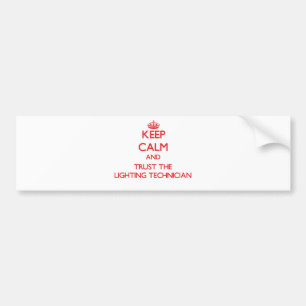Keep Calm and Trust the Lighting Technician Bumper Sticker
