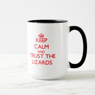 Keep calm and Trust the Lizards Mug