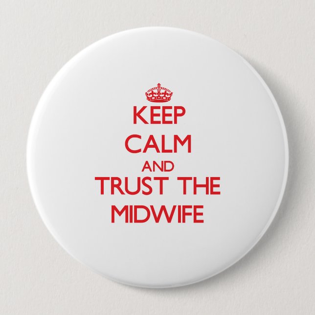 Keep Calm and Trust the Midwife 10 Cm Round Badge (Front)