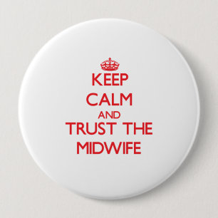 Keep Calm and Trust the Midwife 10 Cm Round Badge