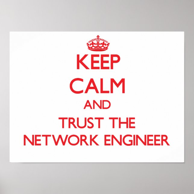 Keep Calm and Trust the Network Engineer Poster (Front)