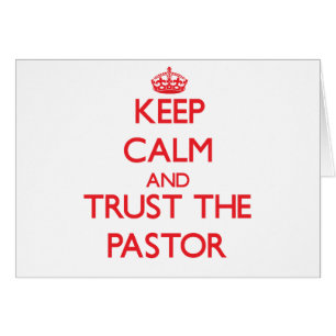Keep Calm and Trust the Pastor