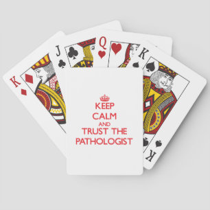 Keep Calm and Trust the Pathologist Playing Cards