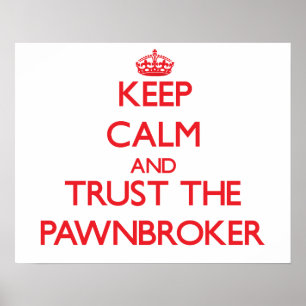 Keep Calm and Trust the Pawnbroker Poster
