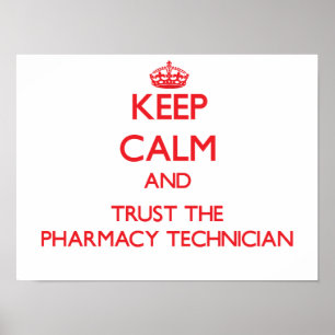 Keep Calm and Trust the Pharmacy Technician Poster