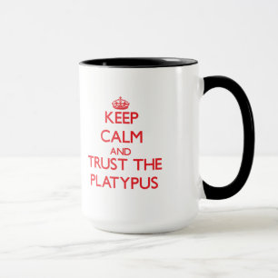 Keep calm and Trust the Platypus Mug