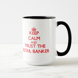 Keep Calm and Trust the Retail Banker Mug
