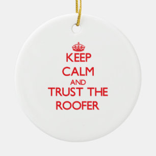 Keep Calm and Trust the Roofer Ceramic Tree Decoration
