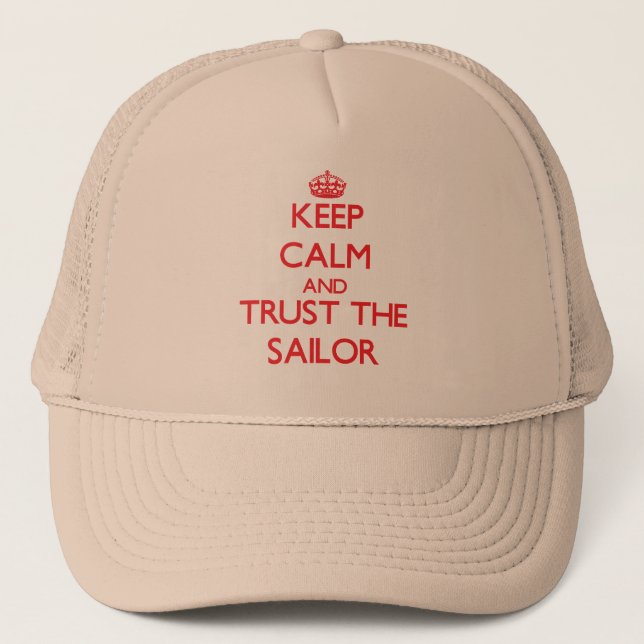 Keep Calm and Trust the Sailor Trucker Hat (Front)