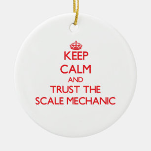 Keep Calm and Trust the Scale Mechanic Ceramic Ornament