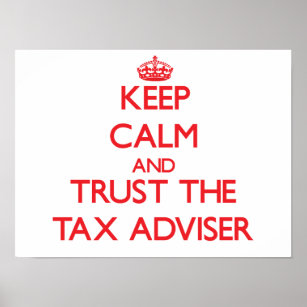 Keep Calm and Trust the Tax Adviser Poster