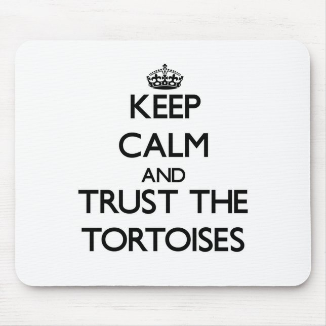Keep calm and Trust the Tortoises Mouse Pad (Front)