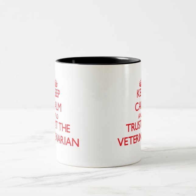 Keep Calm and Trust the Veterinarian Two-Tone Coffee Mug (Center)