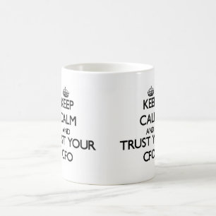 Keep Calm and Trust Your Cfo Coffee Mug