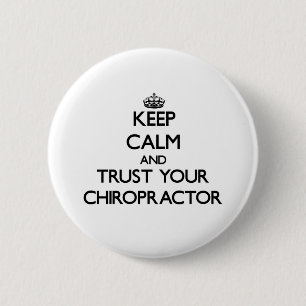 Keep Calm and Trust Your Chiropractor 6 Cm Round Badge