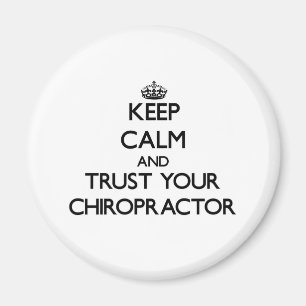 Keep Calm and Trust Your Chiropractor Magnet