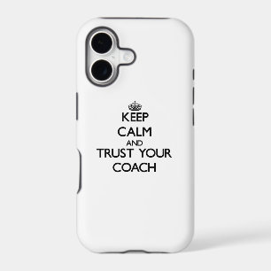 Keep Calm and Trust Your Coach