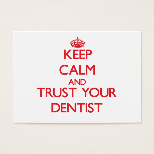 Keep Calm and Trust Your Dentist (Front)