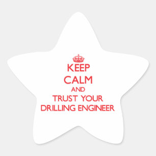 Keep Calm and Trust Your Drilling Engineer Star Sticker