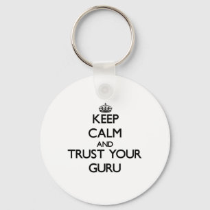 Keep Calm and Trust Your Guru Key Ring