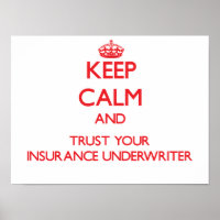 Keep Calm and Trust Your Insurance Underwriter