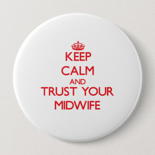 Keep Calm and trust your Midwife 10 Cm Round Badge