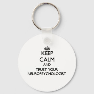 Keep Calm and Trust Your Neuropsychologist Key Ring