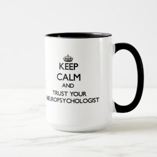 Keep Calm and Trust Your Neuropsychologist Mug