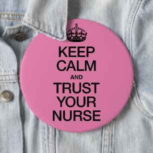 Keep Calm and Trust Your Nurse 6 Cm Round Badge