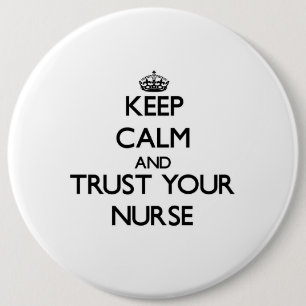 Keep Calm and Trust Your Nurse 6 Cm Round Badge