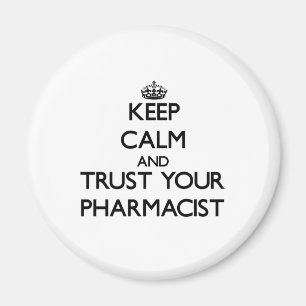 Keep Calm and Trust Your Pharmacist Magnet