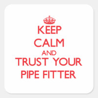 Keep Calm and Trust Your Pipe Fitter