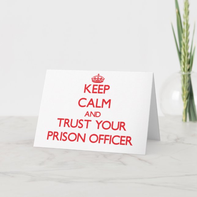 Keep Calm and Trust Your Prison Officer Card (Front)