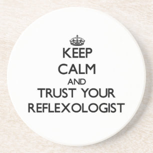Keep Calm and Trust Your Reflexologist Coaster