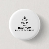 Keep Calm and Trust Your Rocket Scientist